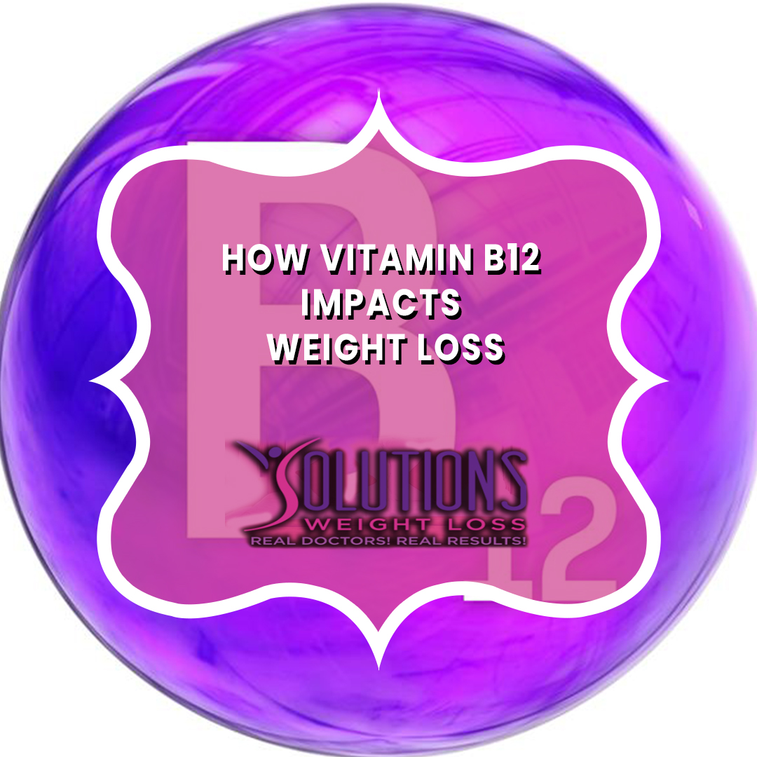 How Vitamin B12 Impacts Weight Loss