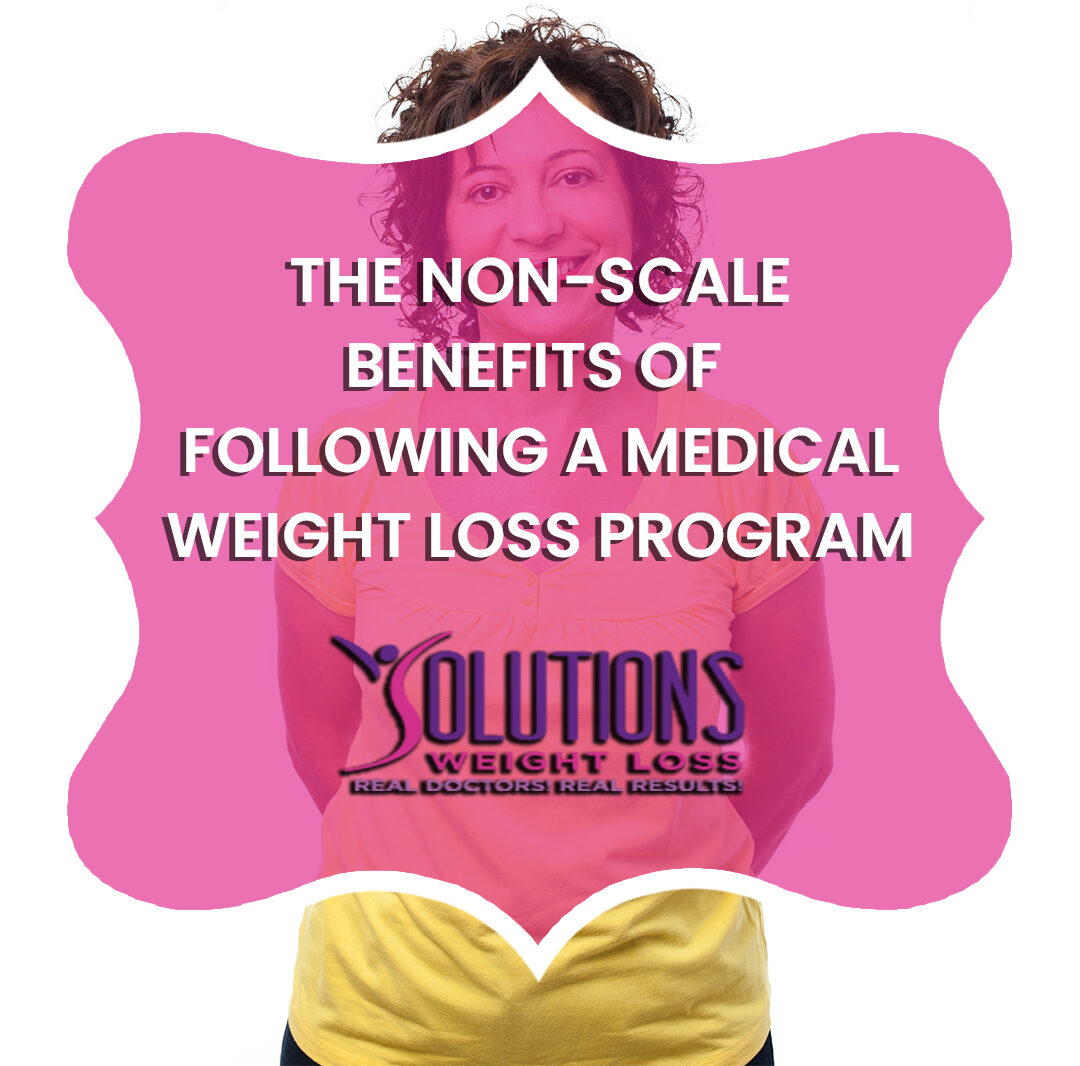 The Non-Scale Benefits of Following a Medical Weight Loss Program